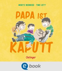 Papa ist kaputt - Moritz Neumeier - E-Book