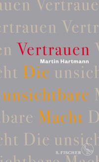 Vertrauen – Die unsichtbare Macht - Martin Hartmann - E-Book