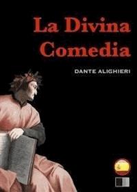 La Divina Comedia : el infierno, el purgatorio y el paraíso - Dante Alighieri - E-Book