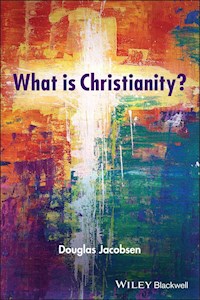 What is Christianity? - Douglas Jacobsen - E-Book