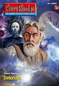 Perry Rhodan 2696: Delorian - Hubert Haensel - E-Book