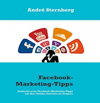 Facebook-Marketing-Tipps - Andre Sternberg - E-Book