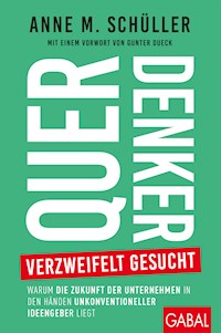 Querdenker verzweifelt gesucht - Anne M. Schüller - E-Book