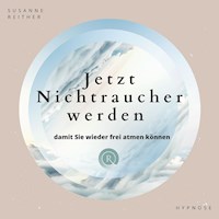 Jetzt Nichtraucher werden - Susanne Reither - Hörbuch
