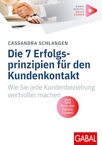 Die 7 Erfolgsprinzipien für den Kundenkontakt - Cassandra Schlangen - E-Book