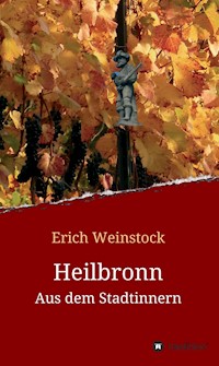 Heilbronn - Erich Weinstock - E-Book