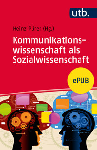 Kommunikationswissenschaft als Sozialwissenschaft -  - E-Book