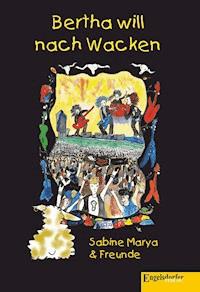 Bertha will nach Wacken - Sabine Marya - E-Book