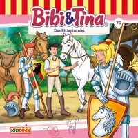 Bibi & Tina, Folge 70: Das Ritterturnier - Markus Dittrich - Hörbuch