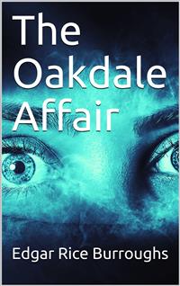 The Oakdale Affair - Edgar Rice Burroughs - E-Book