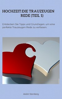 Hochzeit:Die Trauzeugen Rede (Teil 1) - Andre Sternberg - E-Book