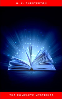 The Complete Father Brown Mysteries - G.K. Chesterton - E-Book