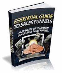 The Essential Guide To Sales Funnels - Ouvrage Collectif - E-Book