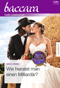 Wie heiratet man einen Milliardär? - Sara Orwig - E-Book