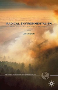 Radical Environmentalism - J. Cianchi - E-Book