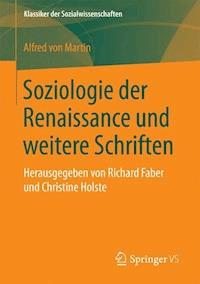 Soziologie der Renaissance und weitere Schriften - Alfred von Martin - E-Book