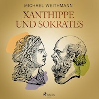 Xanthippe und Sokrates - Michael  Weithmann - Hörbuch