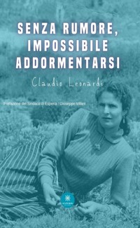 Senza rumore, impossibile addormentarsi - Claudio Leonardi - E-Book