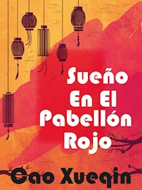 Sueño En El Pabellón Rojo - Xueqin Cao - E-Book