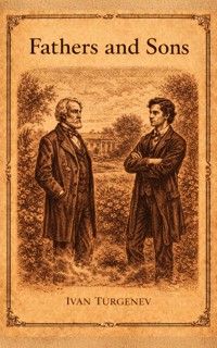 Fathers and Sons - Ivan Turgenev - E-Book