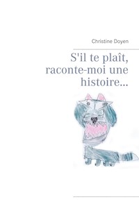 S'il te plaît, raconte-moi une histoire... - Christine Doyen - E-Book