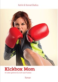 Kickbox Mom - Katrin Gladius - E-Book