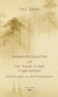 Gespannte Gesichter und Die Trauer in den Fingerspitzen - Paul Divjak - E-Book