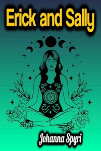 Erick and Sally - Johanna Spyri - E-Book