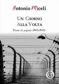 Un giorno alla volta - Antonio Miceli - E-Book