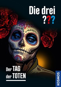 Die drei ??? Der Tag der Toten (drei Fragezeichen) - Marco Sonnleitner - E-Book