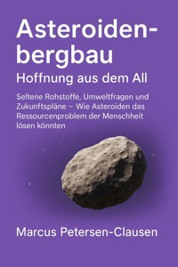 Asteroidenbergbau - Marcus PC Petersen - Clausen - E-Book