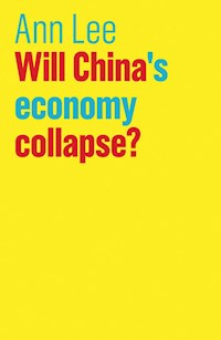 Will China's Economy Collapse? - Ann Lee - E-Book