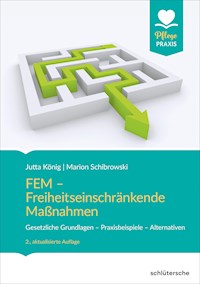 FEM - Freiheitseinschränkende Maßnahmen - Jutta König - E-Book