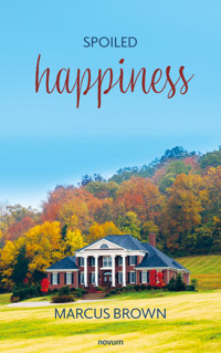 Spoiled happiness - Marcus Brown - E-Book