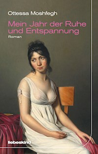 Mein Jahr der Ruhe und Entspannung - Ottessa Moshfegh - E-Book