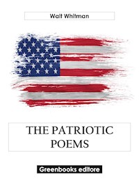 The Patriotic Poems - Walt Whitman - E-Book