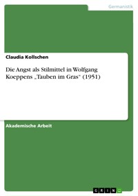 Die Angst als Stilmittel in Wolfgang Koeppens „Tauben im Gras“ (1951) - Claudia Kollschen - E-Book