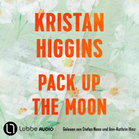 Pack Up the Moon (Ungekürzt) - Kristan Higgins - Hörbuch