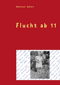 Flucht ab 11 - Edeltraut Gellert - E-Book