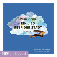 Ein Lied über der Stadt - Ewald Arenz - Hörbuch