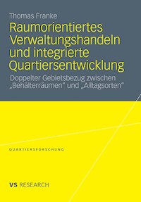 Raumorientiertes Verwaltungshandeln und integrierte Quartiersentwicklung - Thomas Franke - E-Book