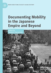 Documenting Mobility in the Japanese Empire and Beyond -  - E-Book