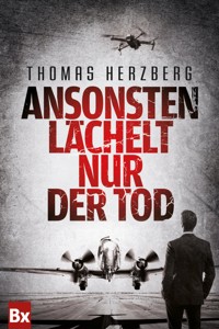 Ansonsten lächelt nur der Tod - Thomas Herzberg - E-Book