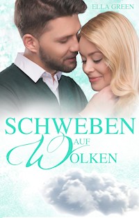 Schweben auf Wolken - Ella Green - E-Book