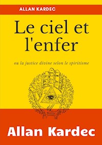 Le Ciel et L'Enfer - Allan Kardec - E-Book