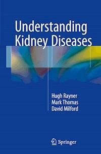 Understanding Kidney Diseases - Hugh C. Rayner - E-Book