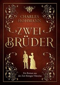 Zwei Brüder - Charles Hohmann - E-Book