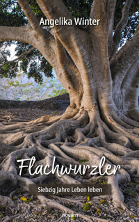Flachwurzler - Angelika Winter - E-Book