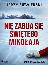 Nie zabija się Świętego Mikołaja - Jerzy Siewierski - E-Book