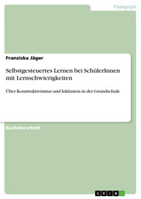 Selbstgesteuertes Lernen bei SchülerInnen mit Lernschwierigkeiten - Franziska Jäger - E-Book